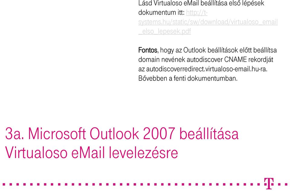 pdf Fontos, hogy az Outlook beállítások előtt beállítsa domain nevének autodiscover CNAME