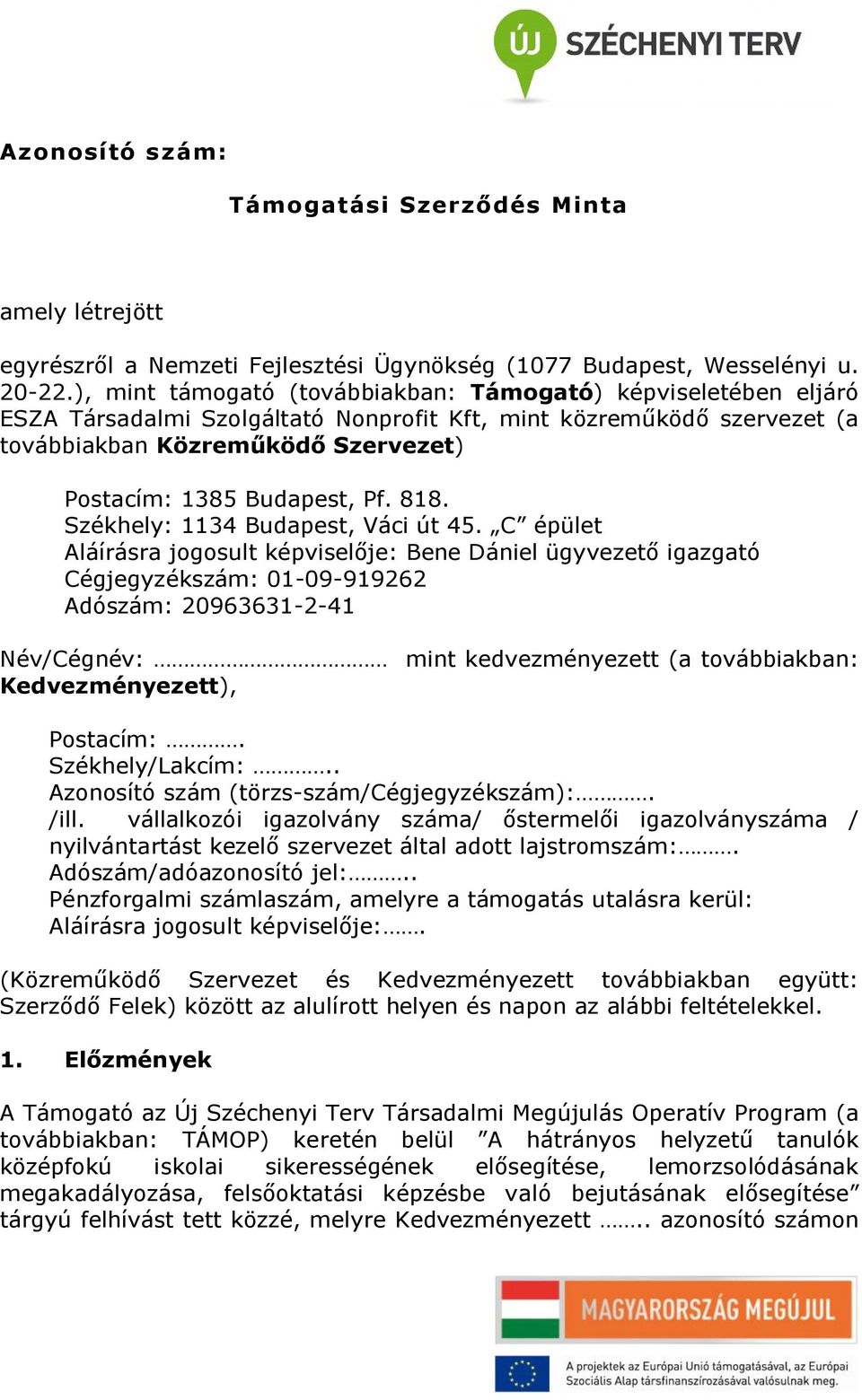 Pf. 818. Székhely: 1134 Budapest, Váci út 45.