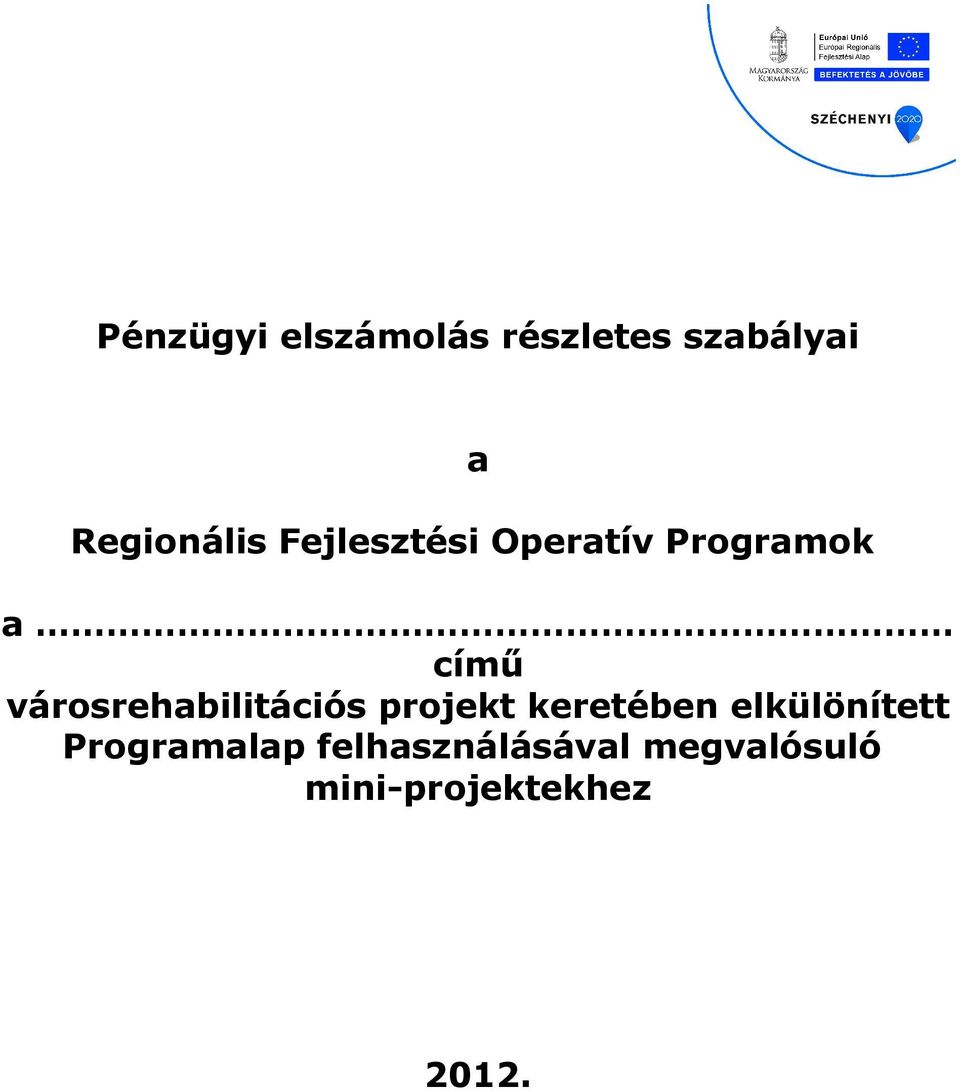 városrehabilitációs projekt keretében elkülönített