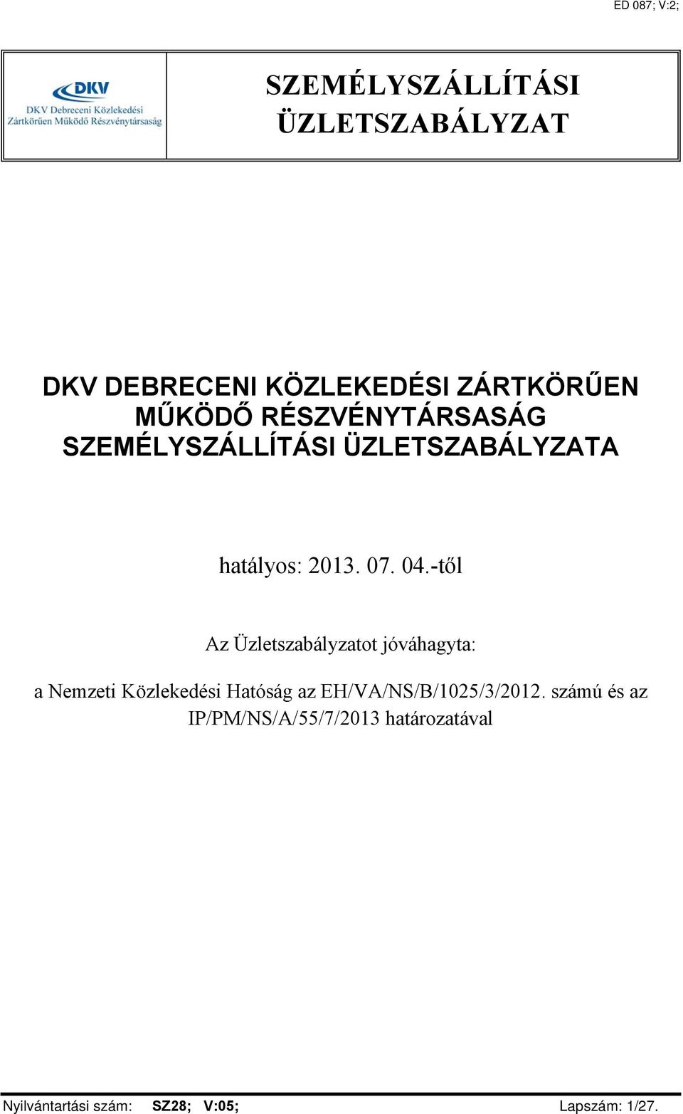 -től Az Üzletszabályzatot jóváhagyta: a Nemzeti Közlekedési Hatóság az