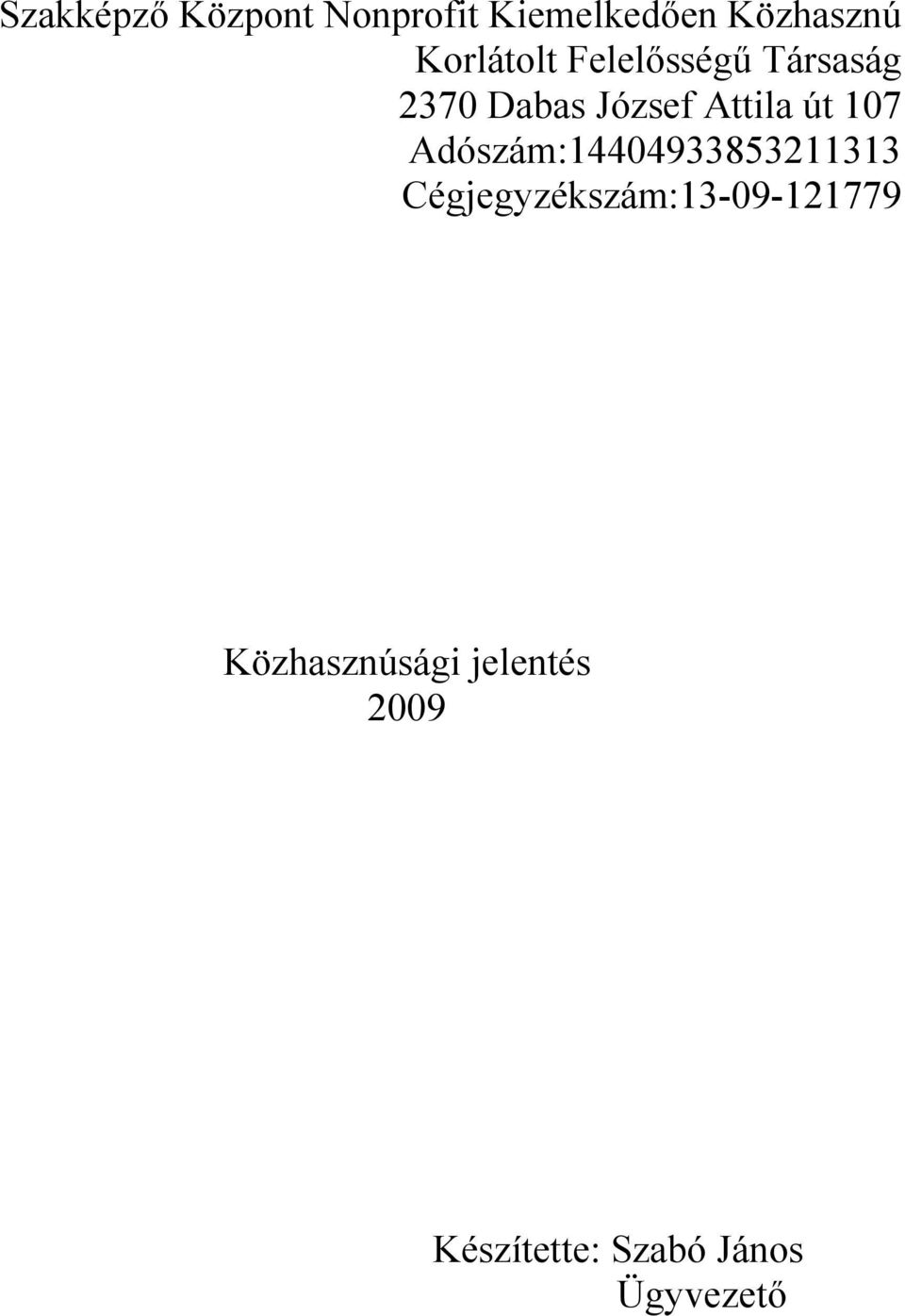 út 107 Adószám:14404933853211313