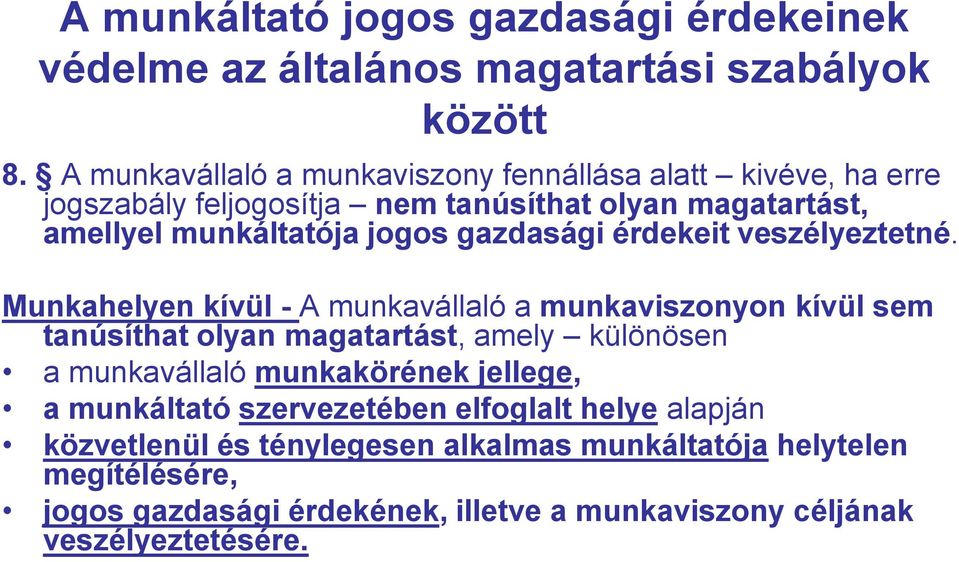 gazdasági érdekeit veszélyeztetné.