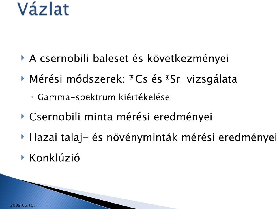 Gamma-spektrum kiértékelése Csernobili minta