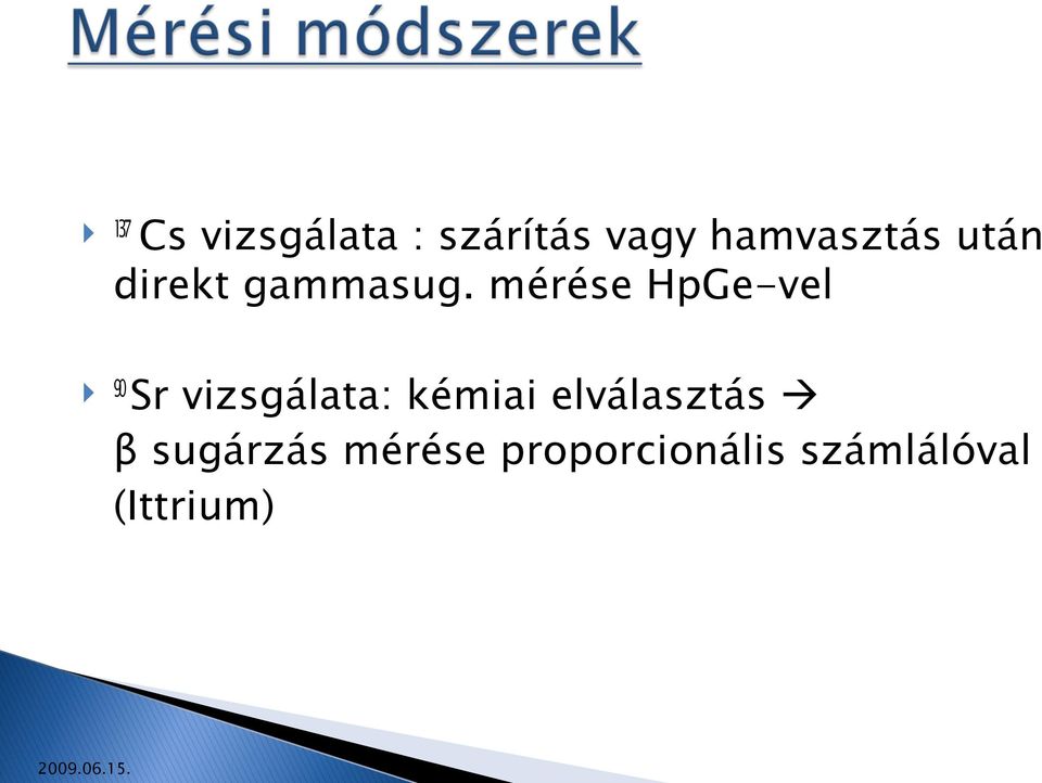 mérése HpGe-vel 90 Sr vizsgálata: kémiai
