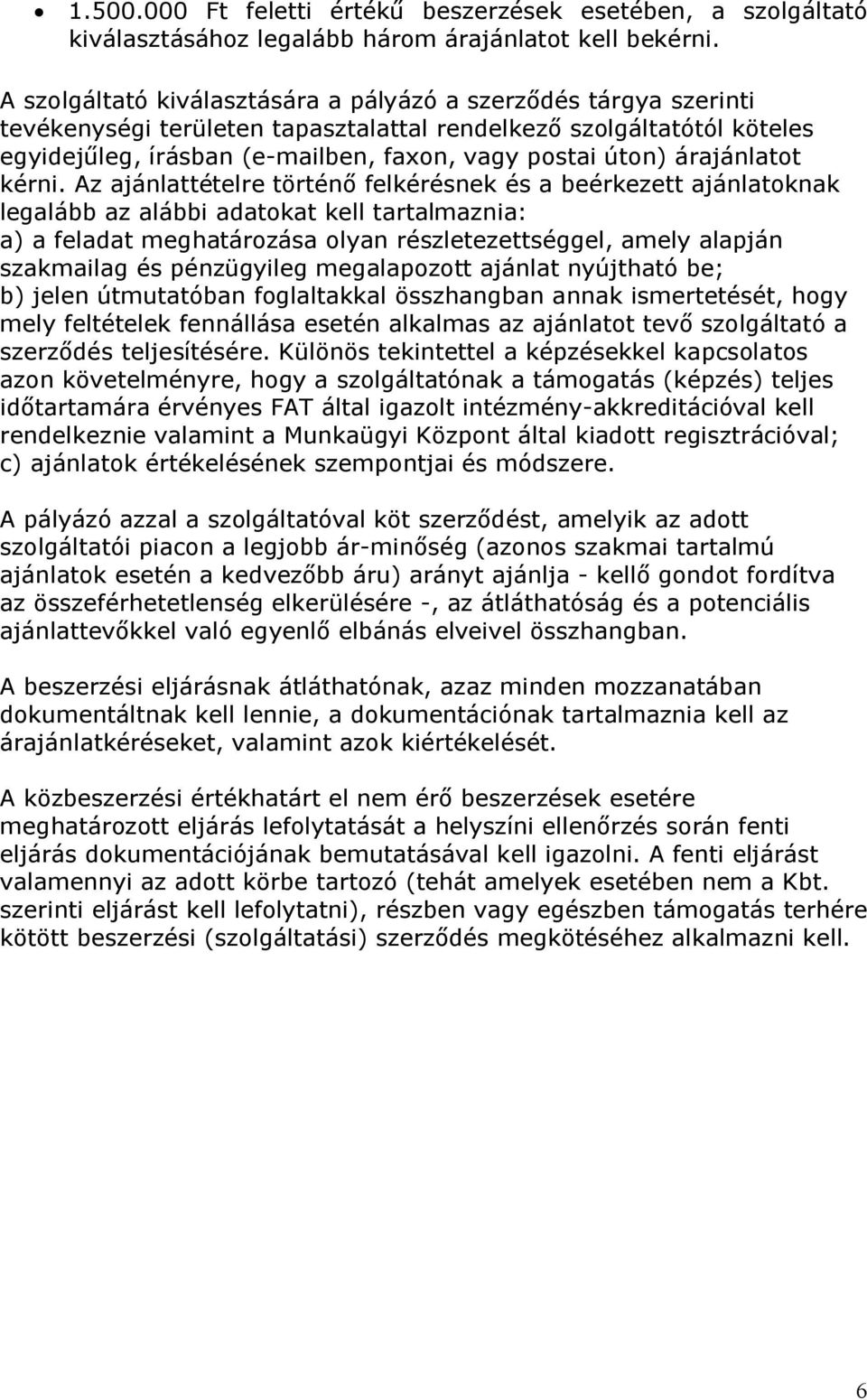 árajánlatot kérni.