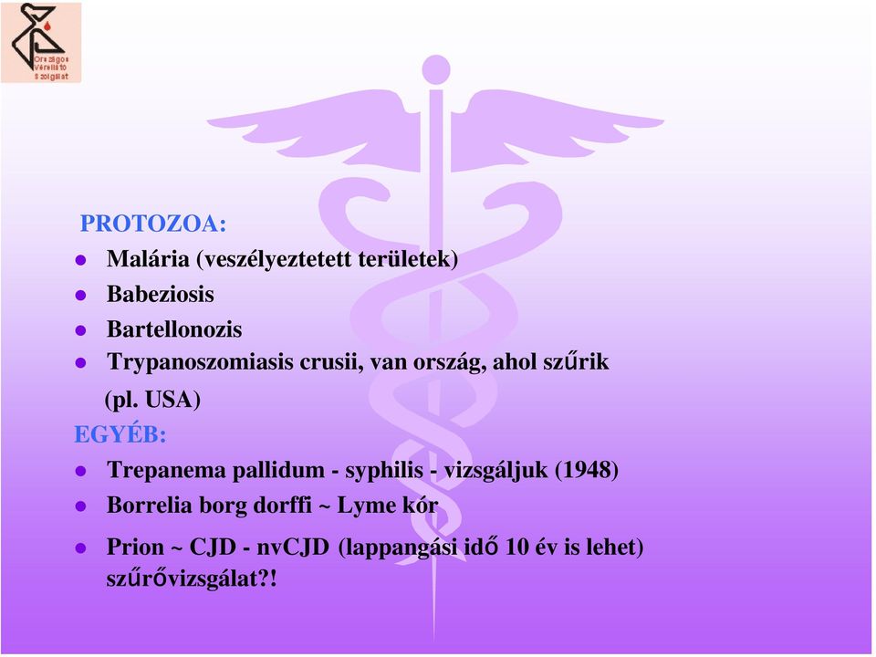 USA) EGYÉB: Trepanema pallidum - syphilis - vizsgáljuk (1948) Borrelia