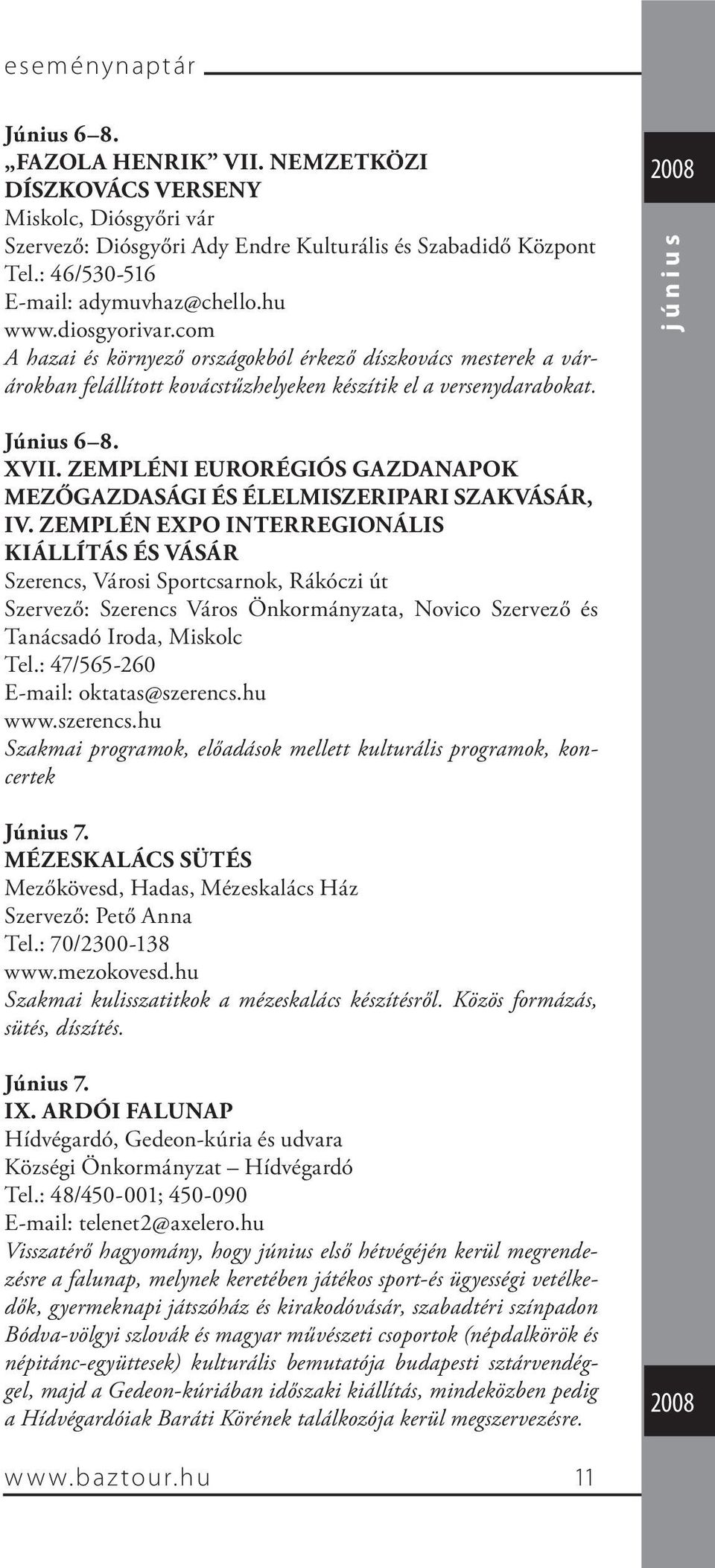 ZEMPLÉNI EURORÉGIÓS GAZDANAPOK MEZŐGAZDASÁGI ÉS ÉLELMISZERIPARI SZAKVÁSÁR, IV.