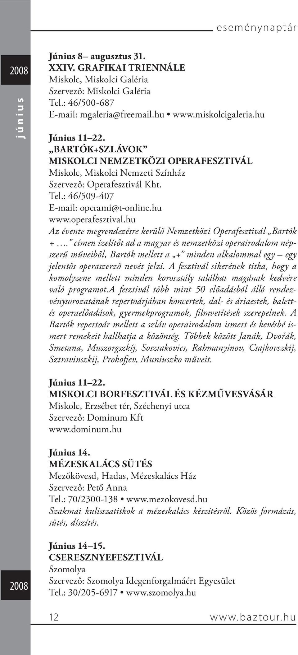 hu Az évente megrendezésre kerülő Nemzetközi Operafesztivál Bartók +.