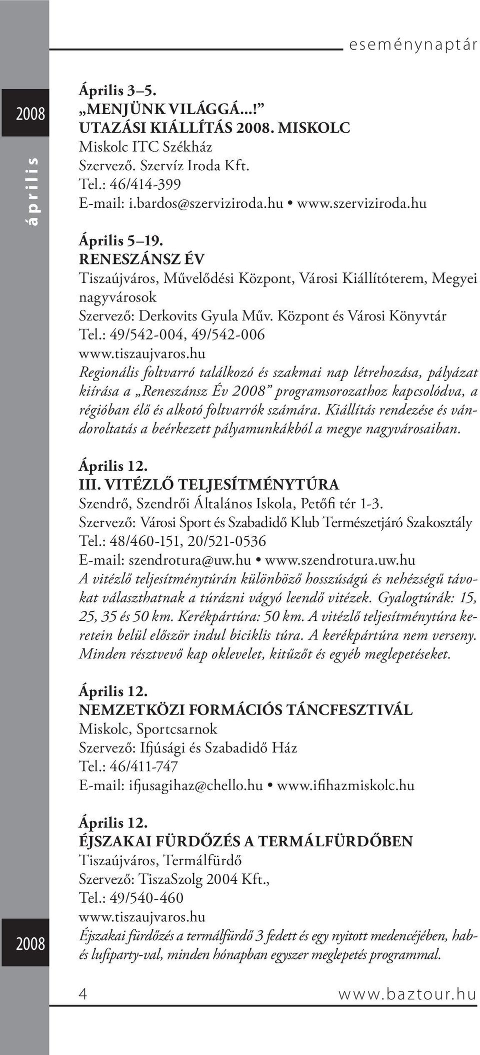 hu Regionális foltvarró találkozó és szakmai nap létrehozása, pályázat kiírása a Reneszánsz Év programsorozathoz kapcsolódva, a régióban élő és alkotó foltvarrók számára.