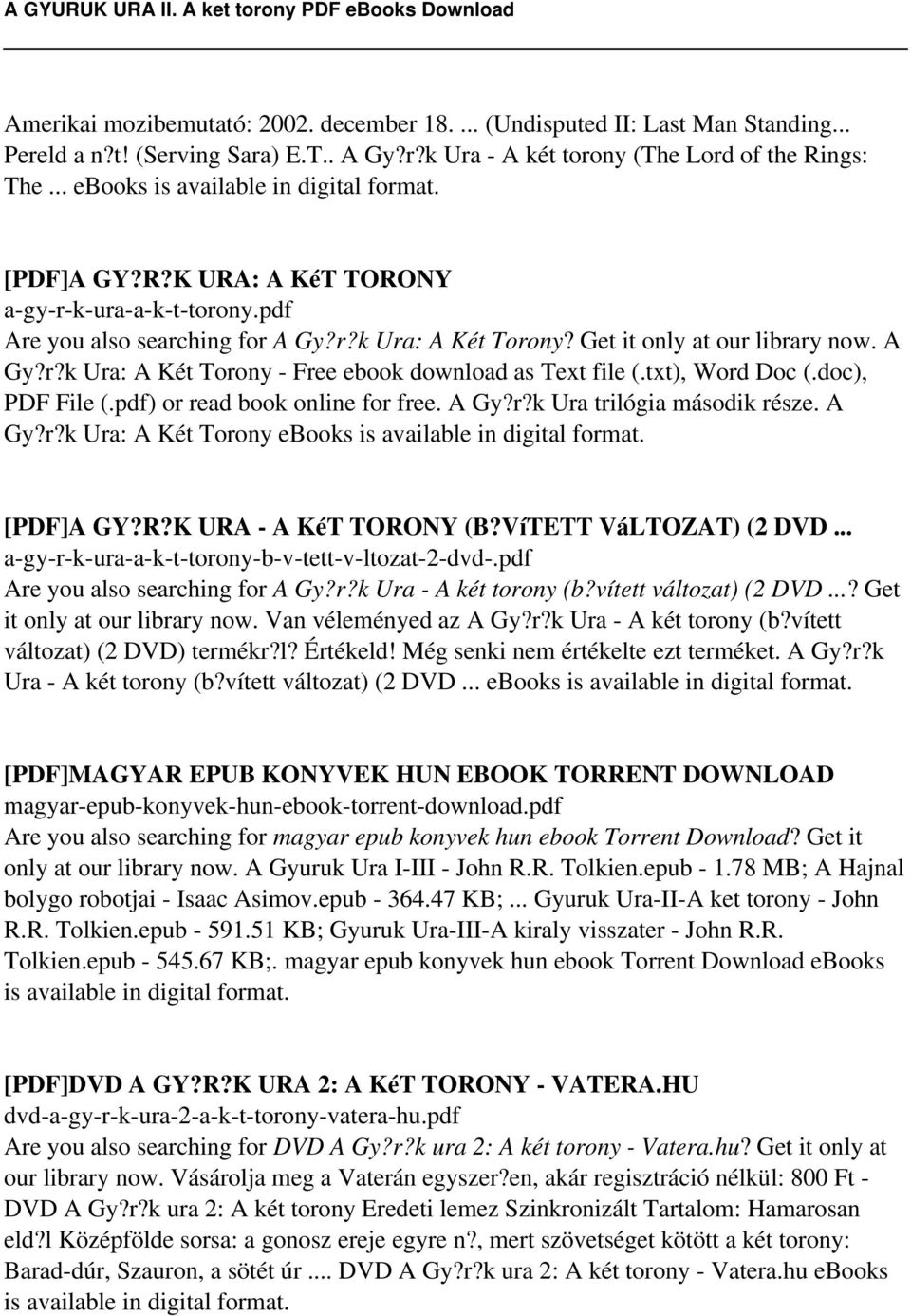 txt), Word Doc (.doc), PDF File (.pdf) or read book online for free. A Gy?r?k Ura trilógia második része. A Gy?r?k Ura: A Két Torony ebooks is available in digital format. [PDF]A GY?R?