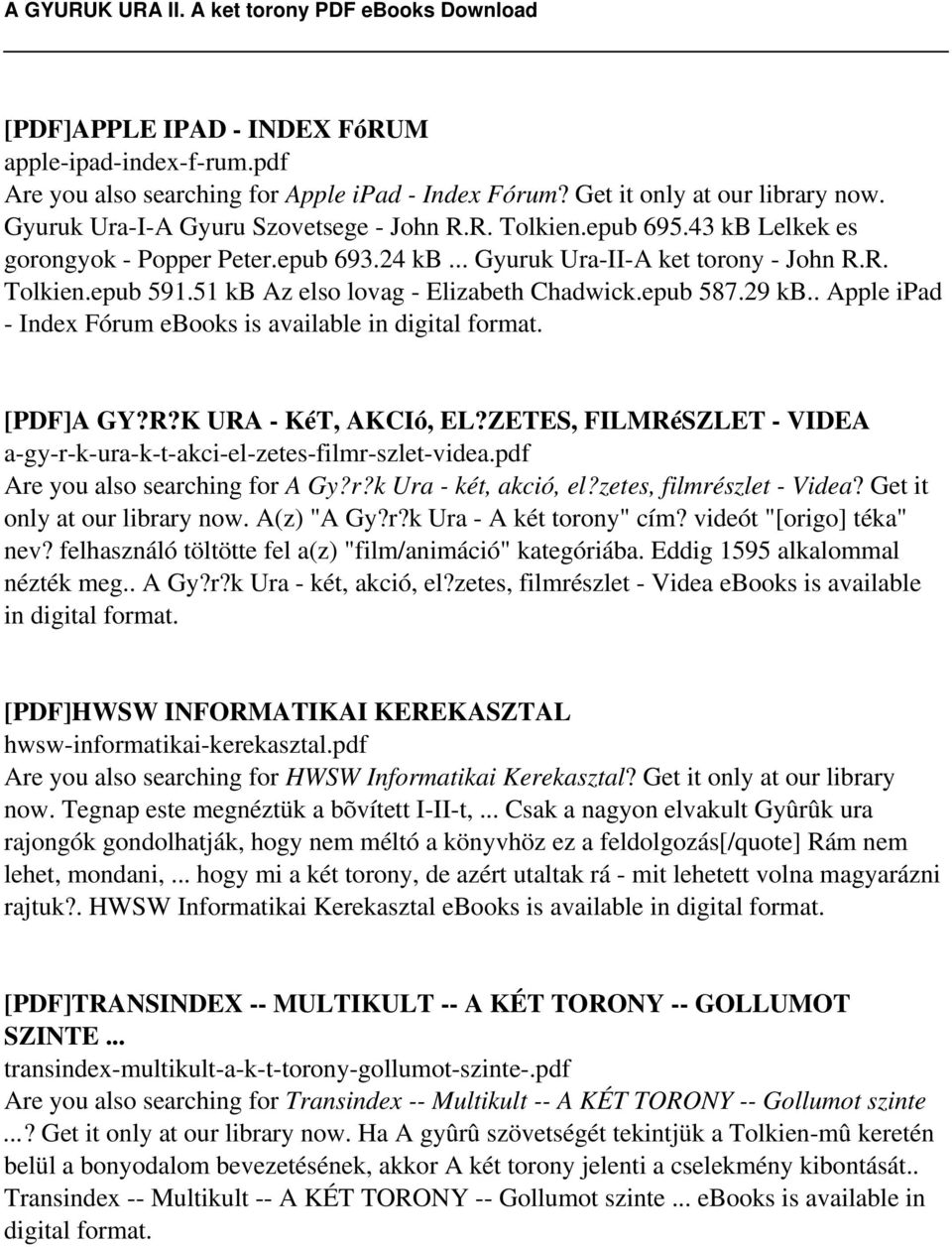. Apple ipad - Index Fórum ebooks is available in digital format. [PDF]A GY?R?K URA - KéT, AKCIó, EL?ZETES, FILMRéSZLET - VIDEA a-gy-r-k-ura-k-t-akci-el-zetes-filmr-szlet-videa.