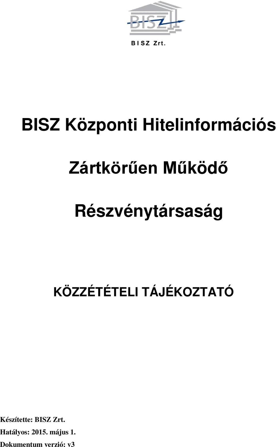 KÖZZÉTÉTELI TÁJÉKOZTATÓ Készítette: