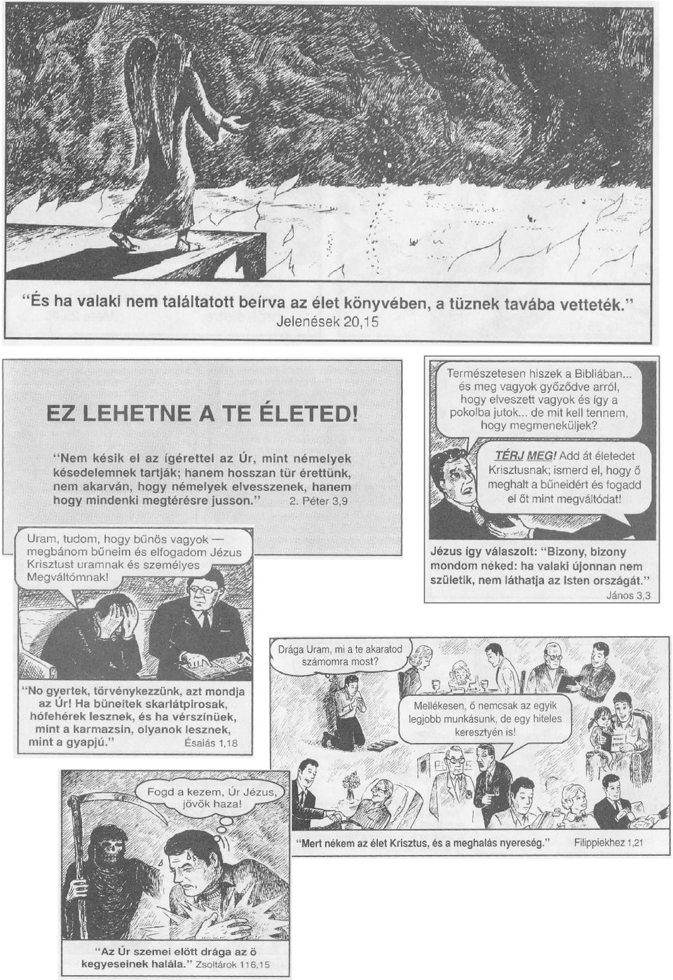 Úgy néz ki, hogy sohasem fogynak ki az új dalokból; évente minimum egy albumot adnak ki, szinte egész évben turnéznak világszerte hirdetve az Örömhírt, nem csoda, hogy az áldás ilyen nagy mértékben