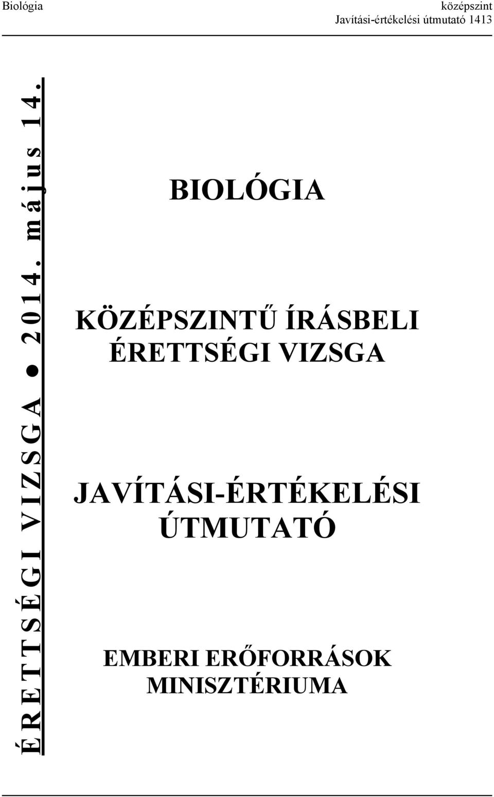 BIOLÓGIA KÖZÉPSZINTŰ ÍRÁSBELI ÉRETTSÉGI