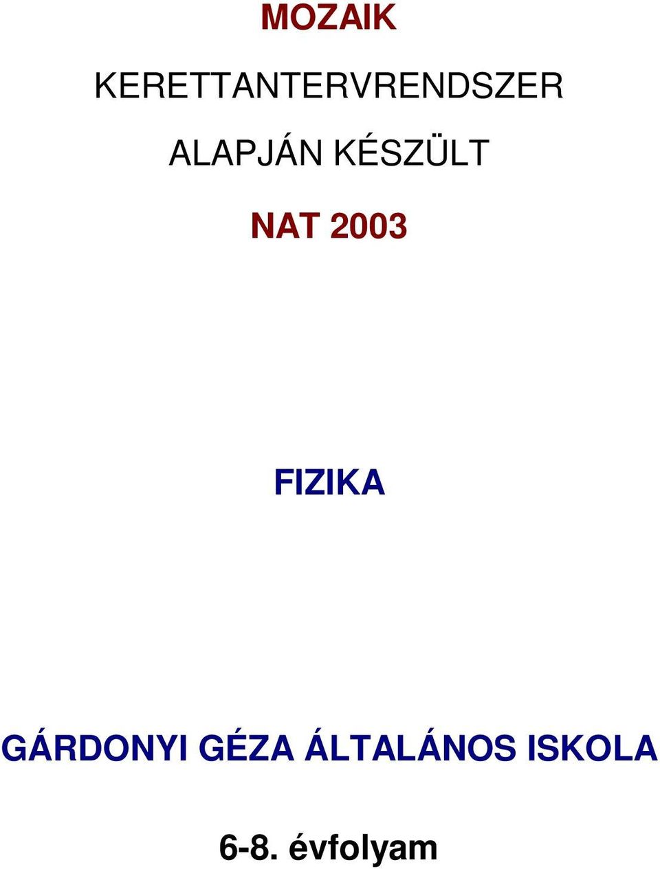 ALAPJÁN KÉSZÜLT NAT 2003