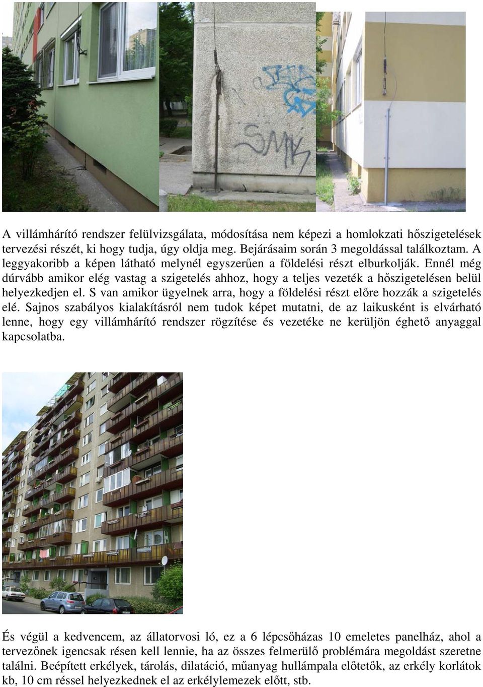 S van amikor ügyelnek arra, hogy a földelési részt előre hozzák a szigetelés elé.