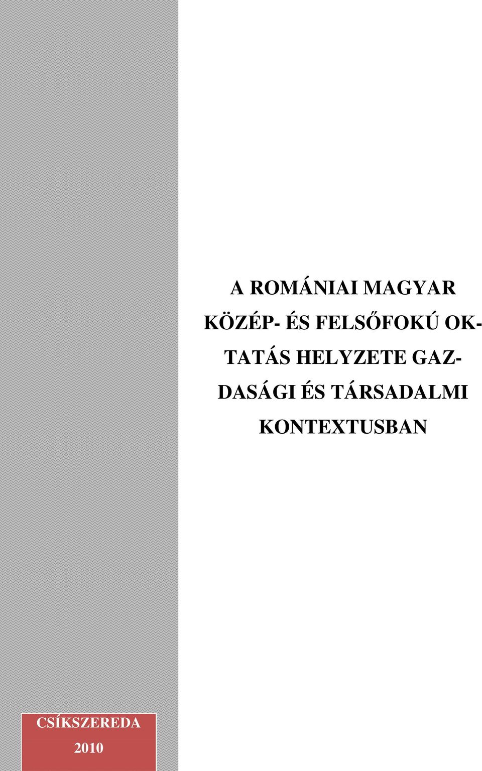 HELYZETE GAZ- DASÁGI ÉS
