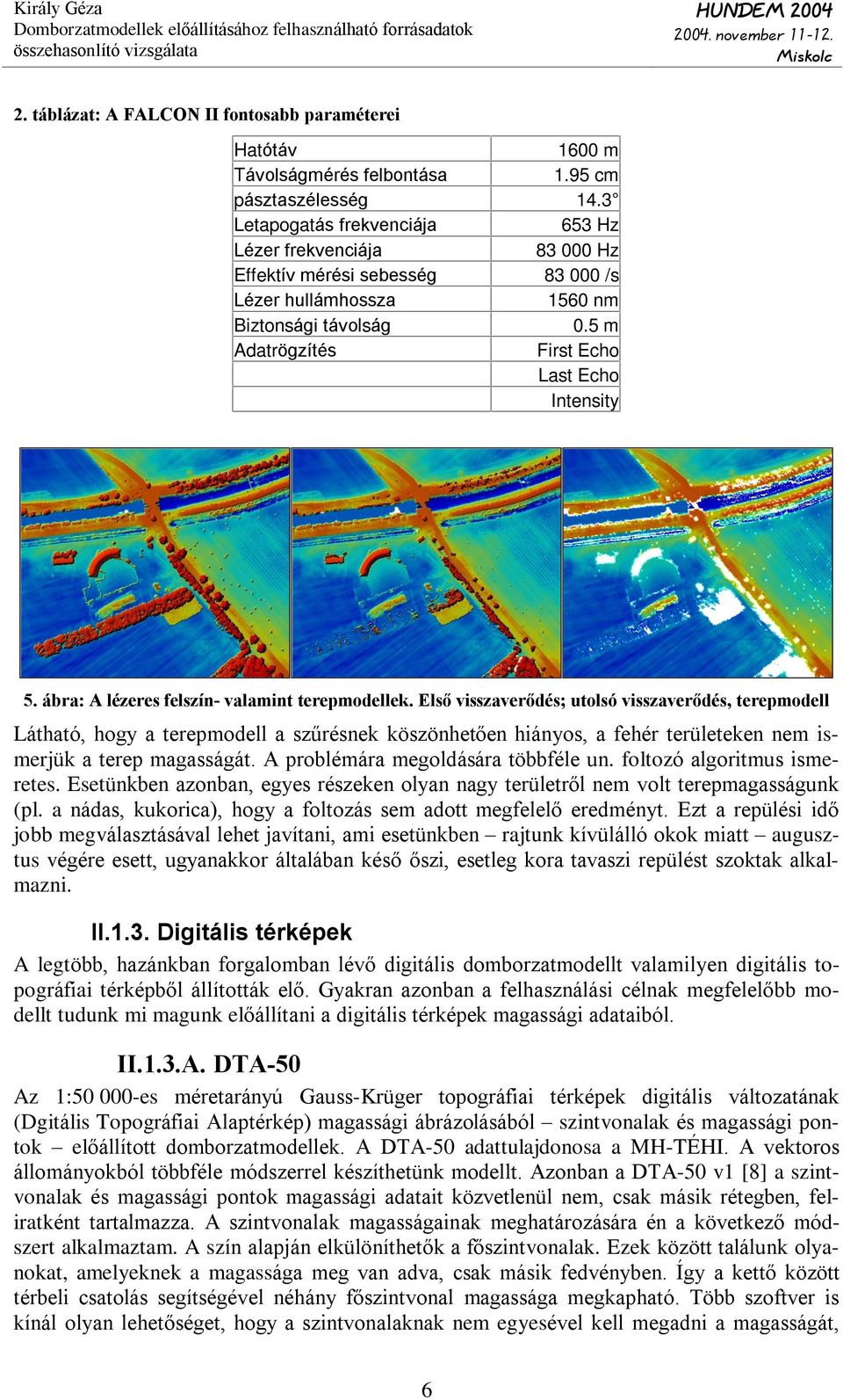 ábra: A lézeres felszín- valamint terepmodellek.