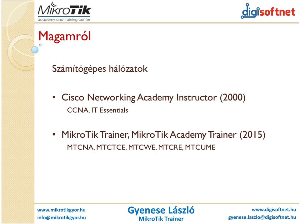CCNA, IT Essentials, MikroTik Academy