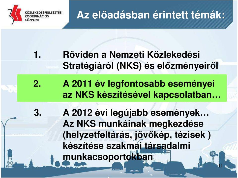 A 2011 év legfontosabb eseményei az NKS készítésével kapcsolatban 3.