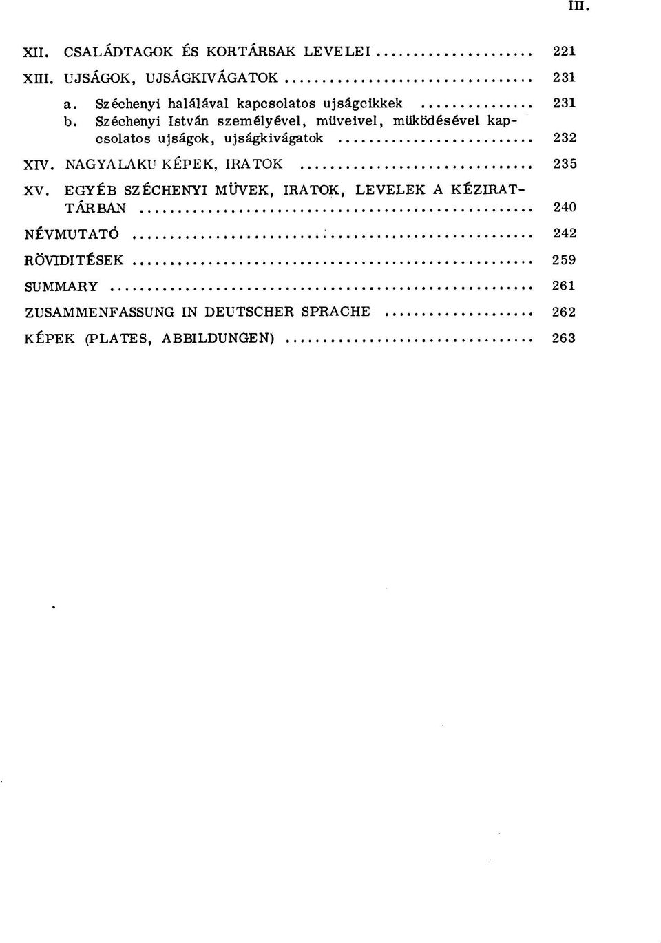 Széchenyi István személyével, müveivel, működésével kapcsolatos újságok, ujságkivágatok 232 XIV.