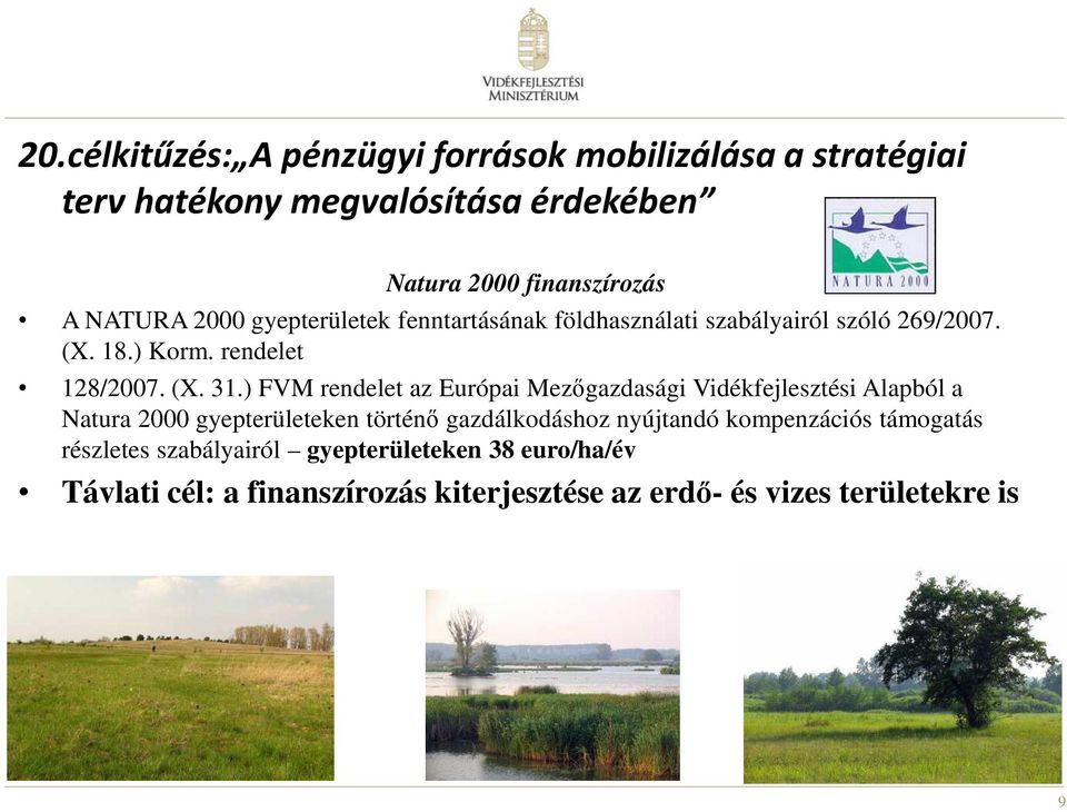 ) FVM rendelet az Európai Mezőgazdasági Vidékfejlesztési Alapból a Natura 2000 gyepterületeken történő gazdálkodáshoz nyújtandó