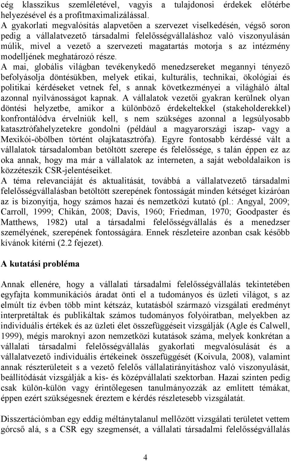 motorja s az intézmény modelljének meghatározó része.