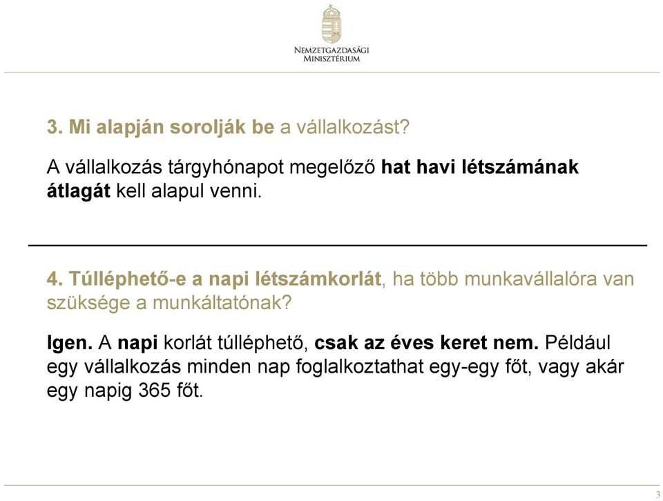 Túlléphető-e a napi létszámkorlát, ha több munkavállalóra van szüksége a munkáltatónak?