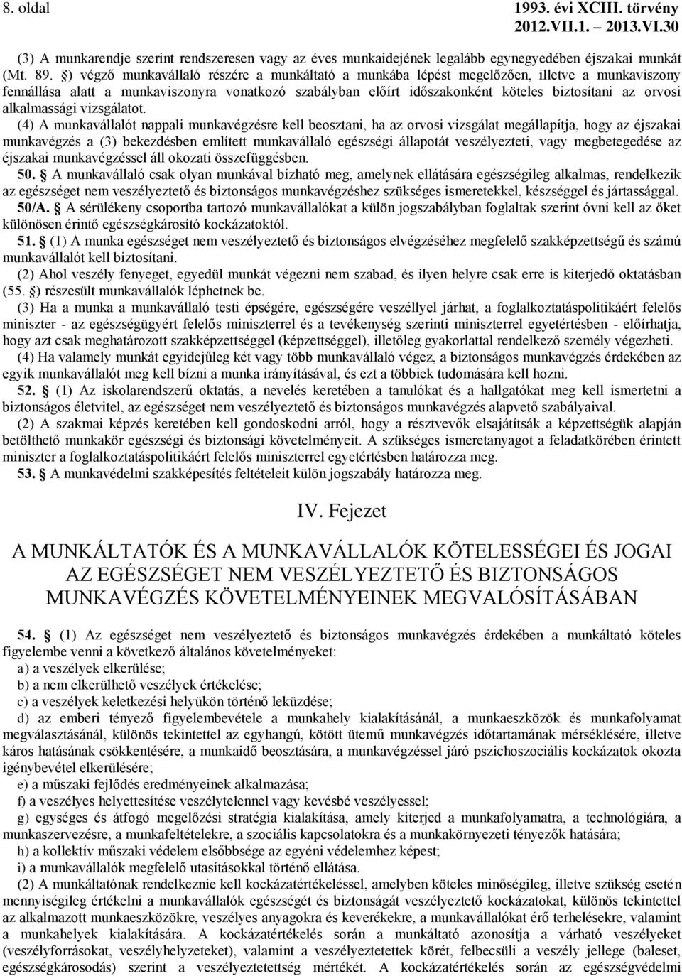 alkalmassági vizsgálatot.