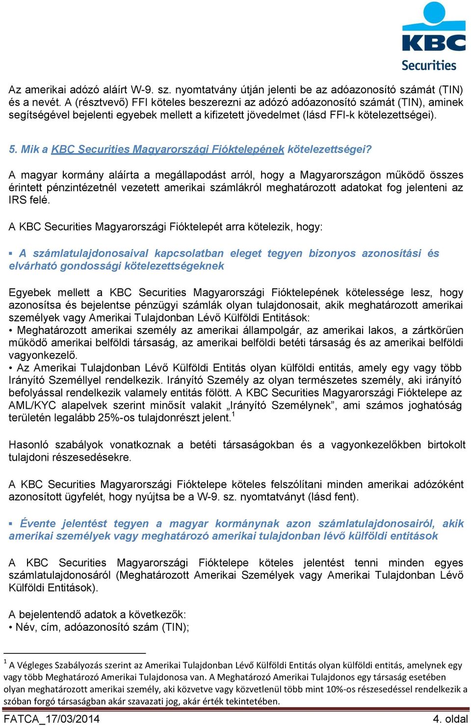 Mik a KBC Securities Magyarországi Fióktelepének kötelezettségei?
