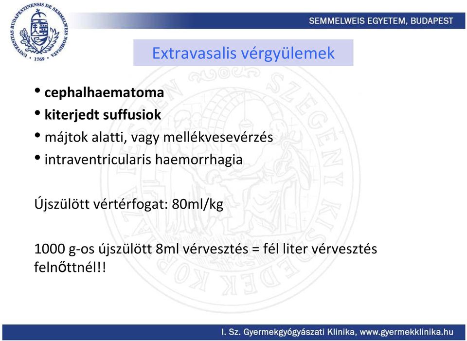 intraventricularis haemorrhagia Újszülött vértérfogat: