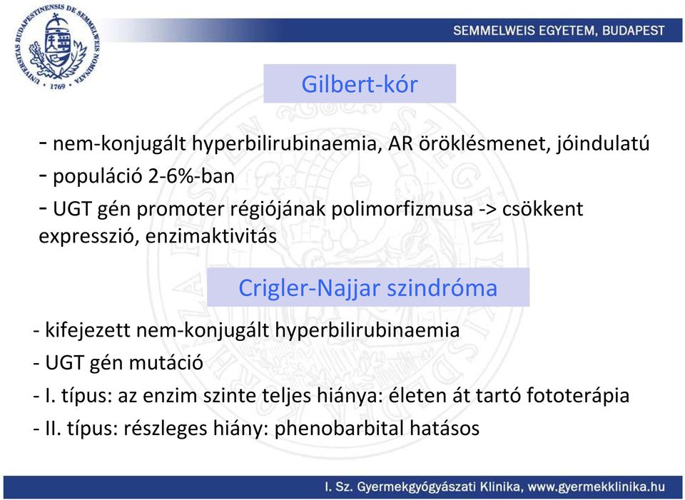 szindróma - kifejezett nem-konjugált hyperbilirubinaemia -UGT gén mutáció - I.