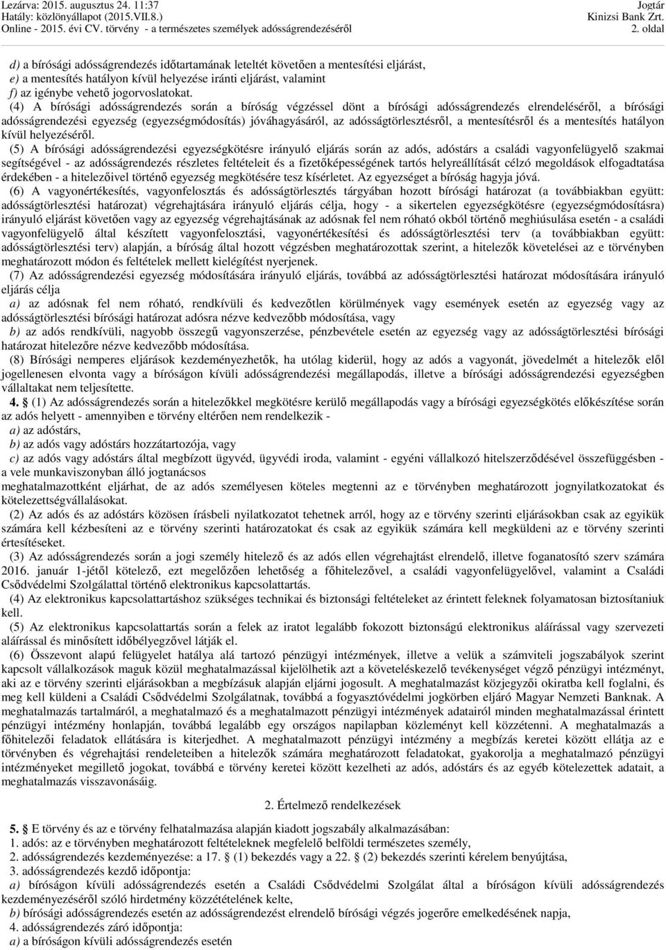 adósságtörlesztésről, a mentesítésről és a mentesítés hatályon kívül helyezéséről.