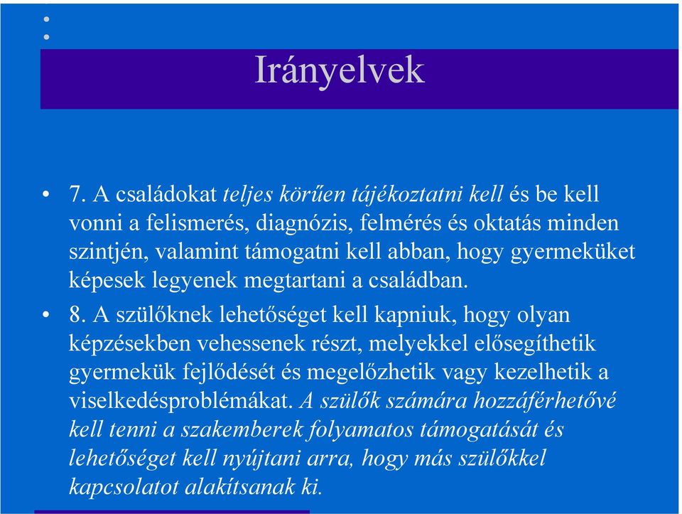 kell abban, hogy gyermeküket képesek legyenek megtartani a családban. 8.