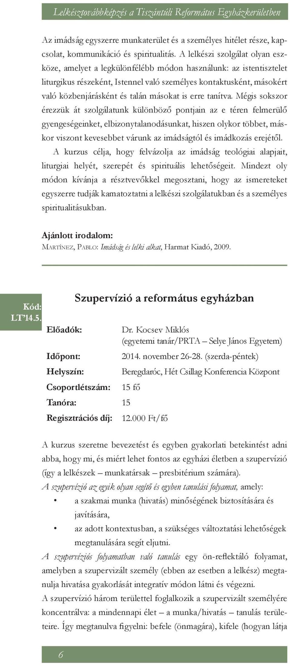 másokat is erre tanítva.