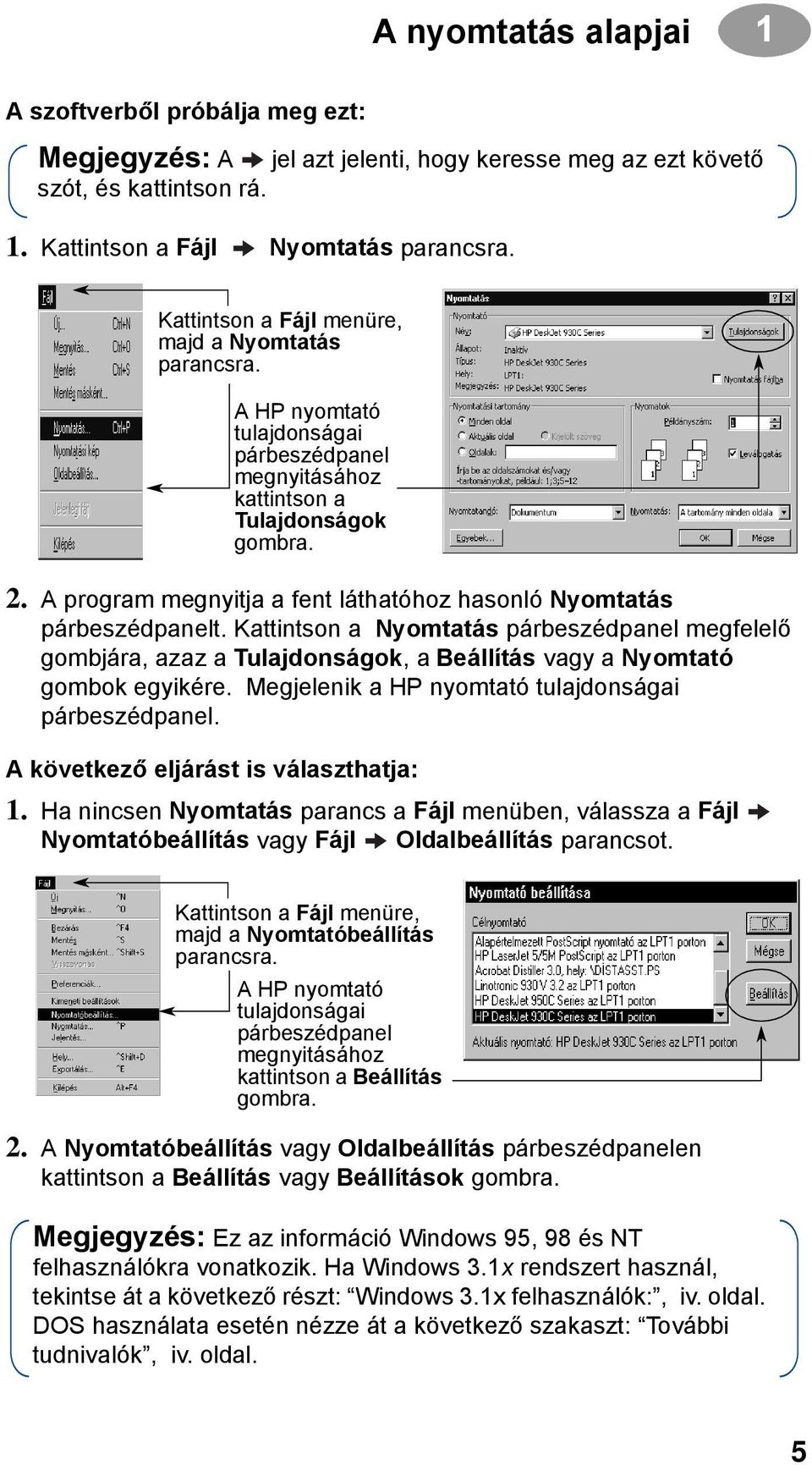A program megnyitja a fent láthatóhoz hasonló Nyomtatás párbeszédpanelt. Kattintson a Nyomtatás párbeszédpanel megfelelő gombjára, azaz a Tulajdonságok, a Beállítás vagy a Nyomtató gombok egyikére.