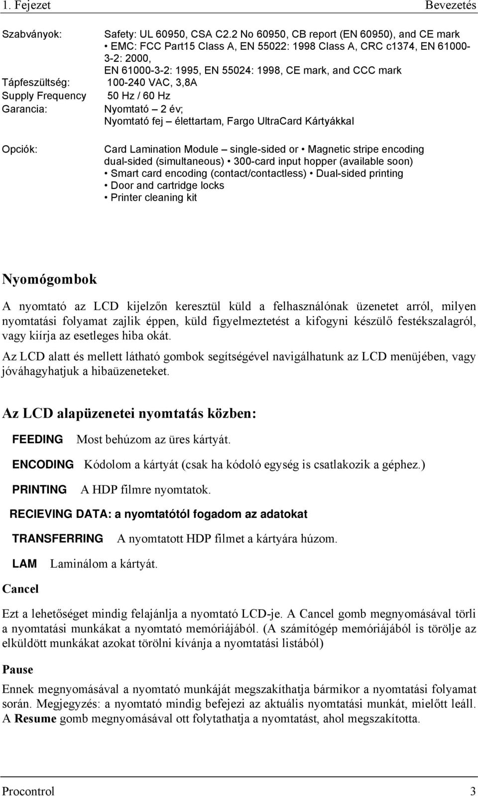 FARGO HDP5000. Felhasználói kézikönyv. Kártyanyomtató. Verzió: április -  PDF Ingyenes letöltés