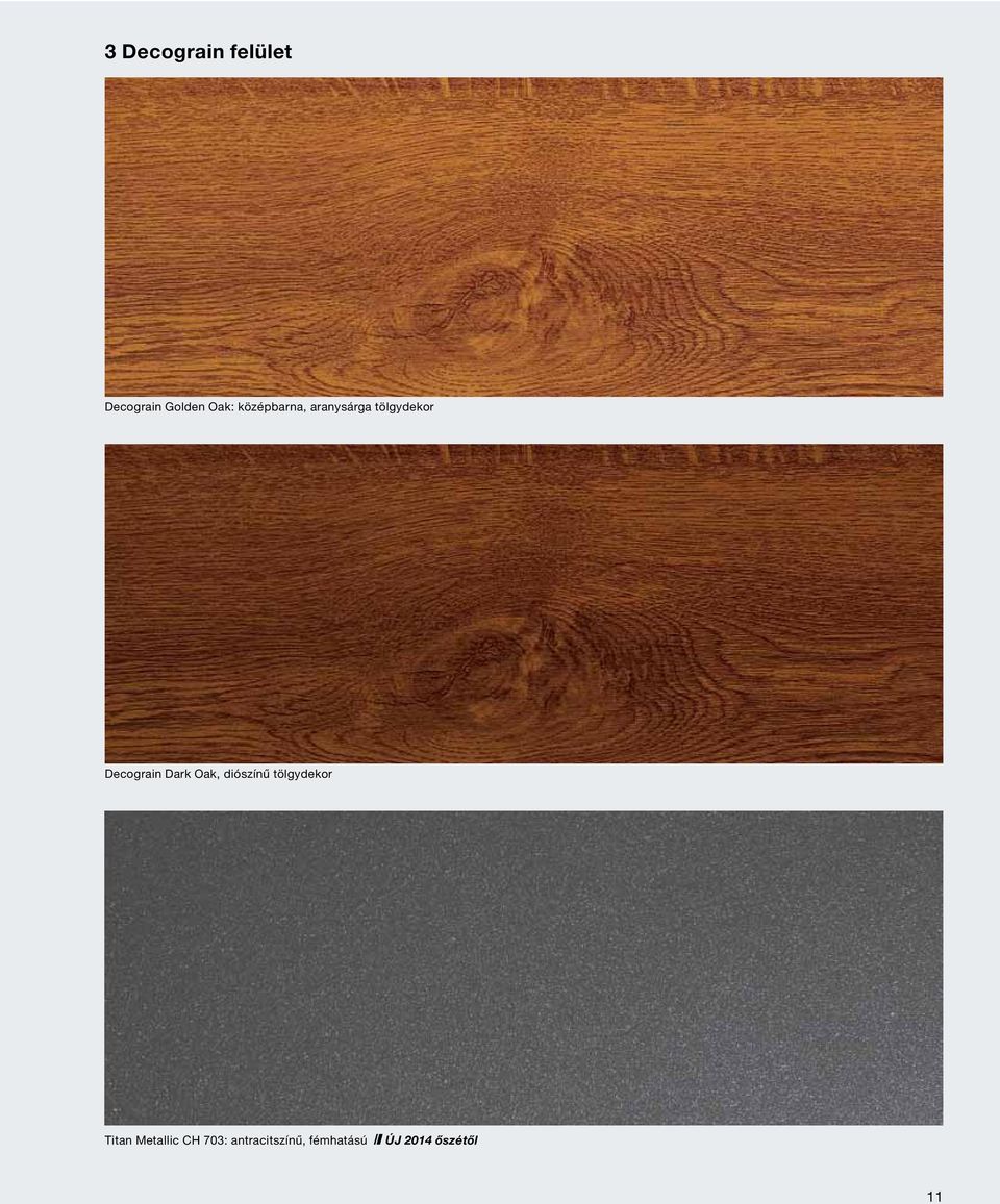 Dark Oak, diószínű tölgydekor Titan Metallic