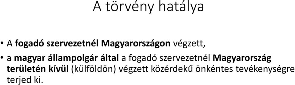 a fogadó szervezetnél Magyarország területén kívül