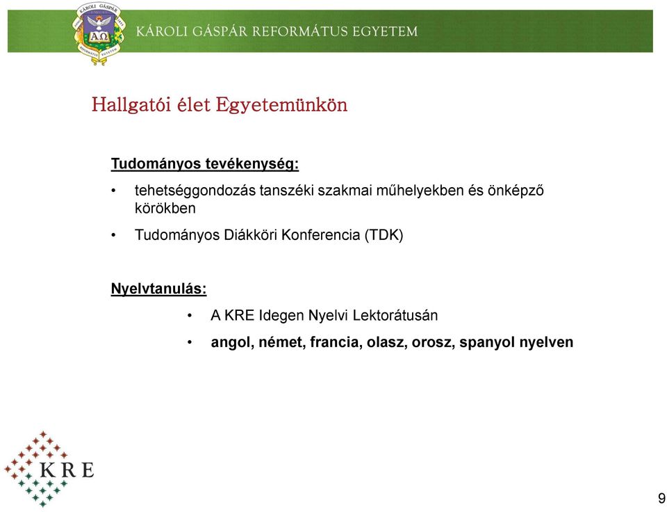 körökben Tudományos Diákköri Konferencia (TDK) Nyelvtanulás: A