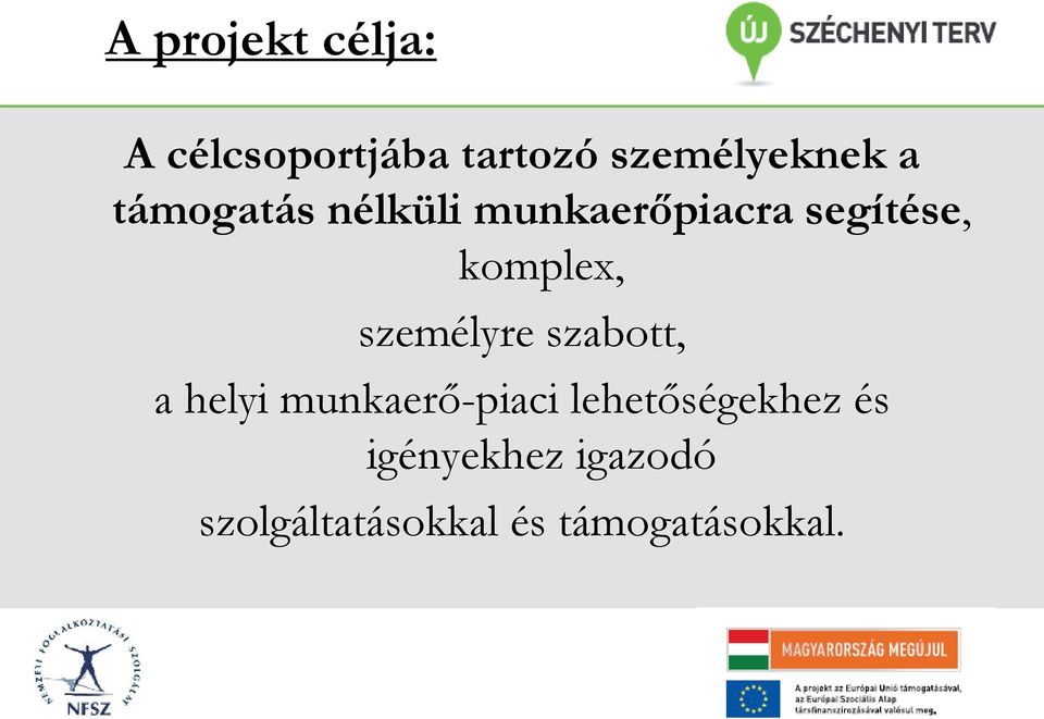 személyre szabott, a helyi munkaerő-piaci