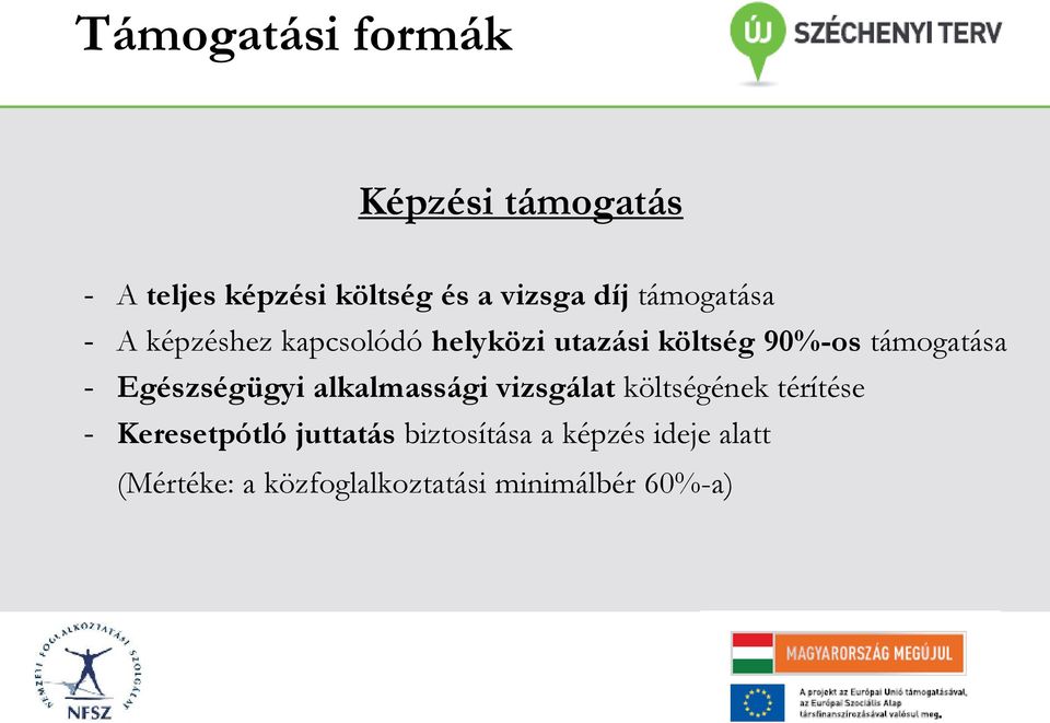 Egészségügyi alkalmassági vizsgálat költségének térítése - Keresetpótló juttatás