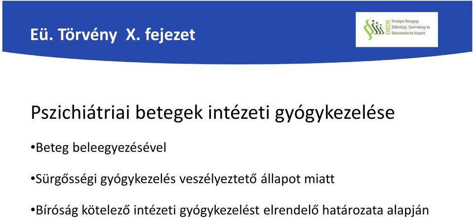 Beteg beleegyezésével Sürgősségi gyógykezelés