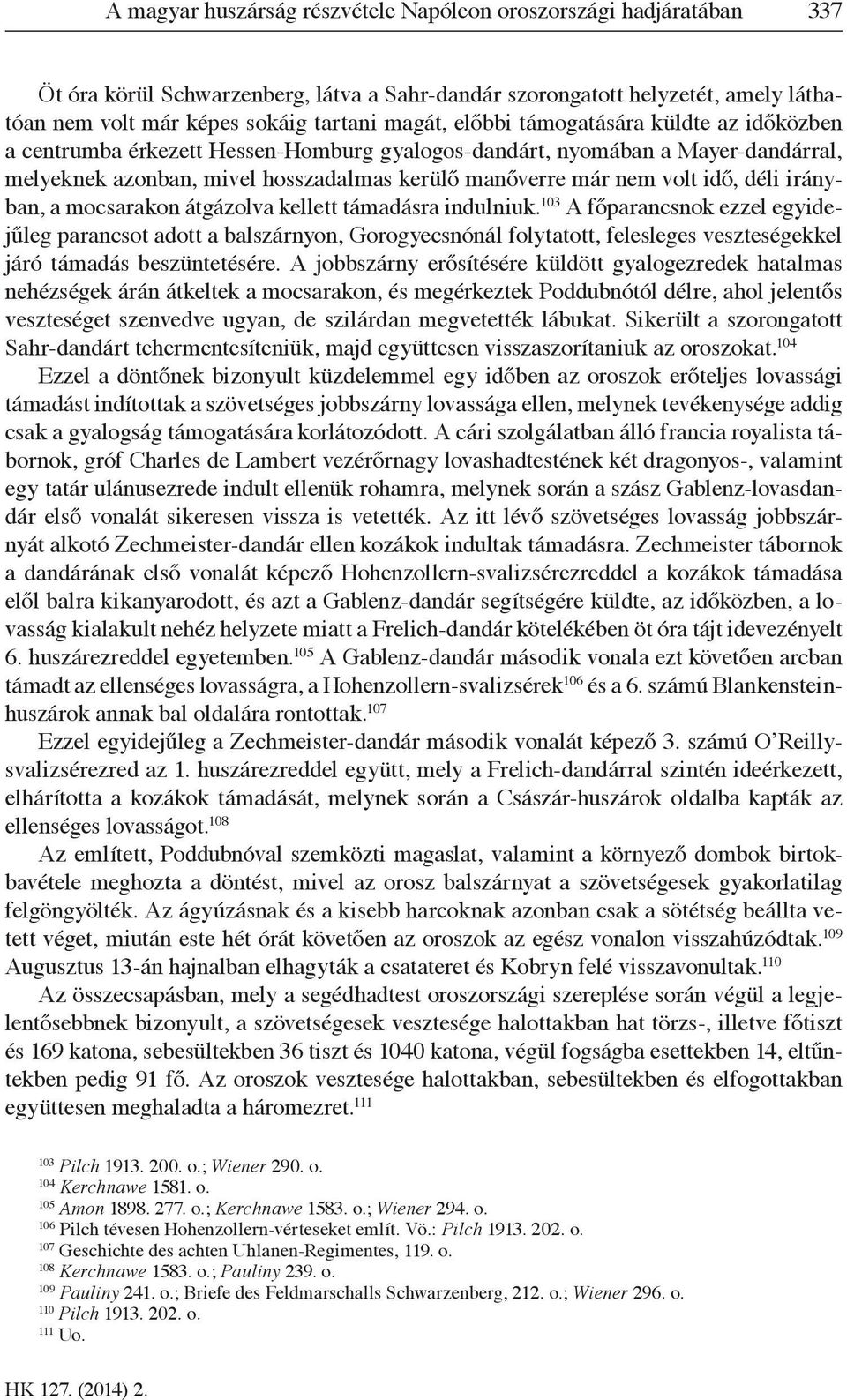 irányban, a mocsarakon átgázolva kellett támadásra indulniuk.