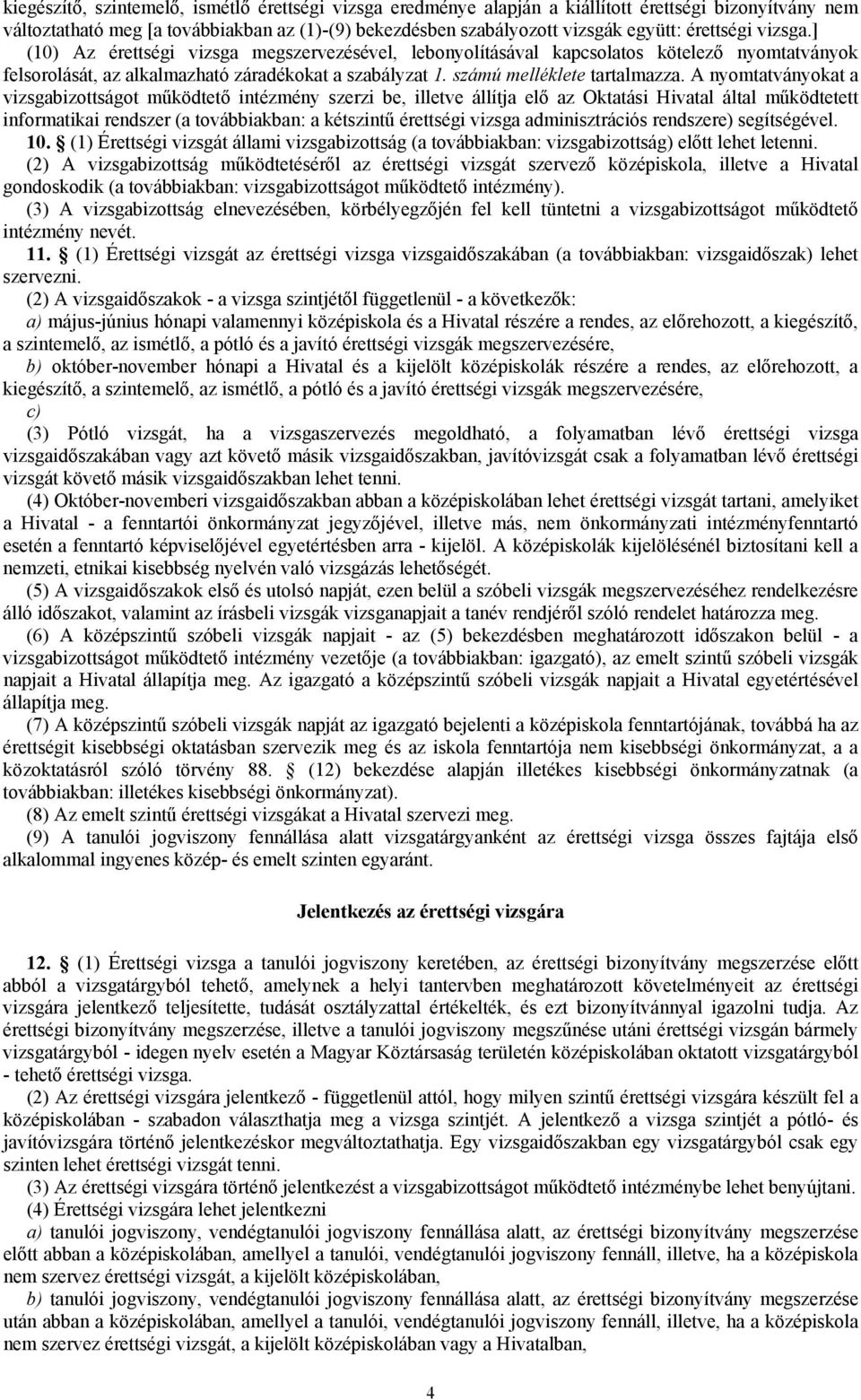 számú melléklete tartalmazza.