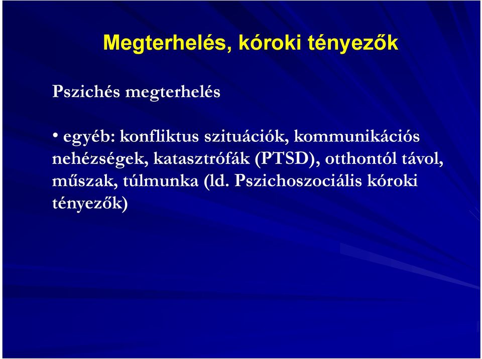 nehézségek, katasztrófák (PTSD), otthontól távol,