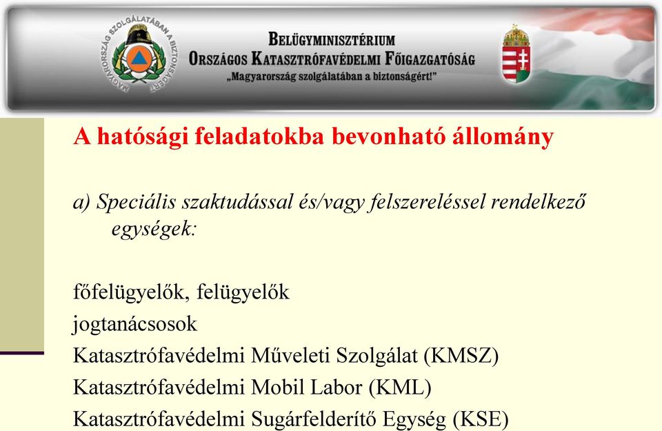 jogtanácsosok Katasztrófavédelmi Műveleti Szolgálat (KMSZ)