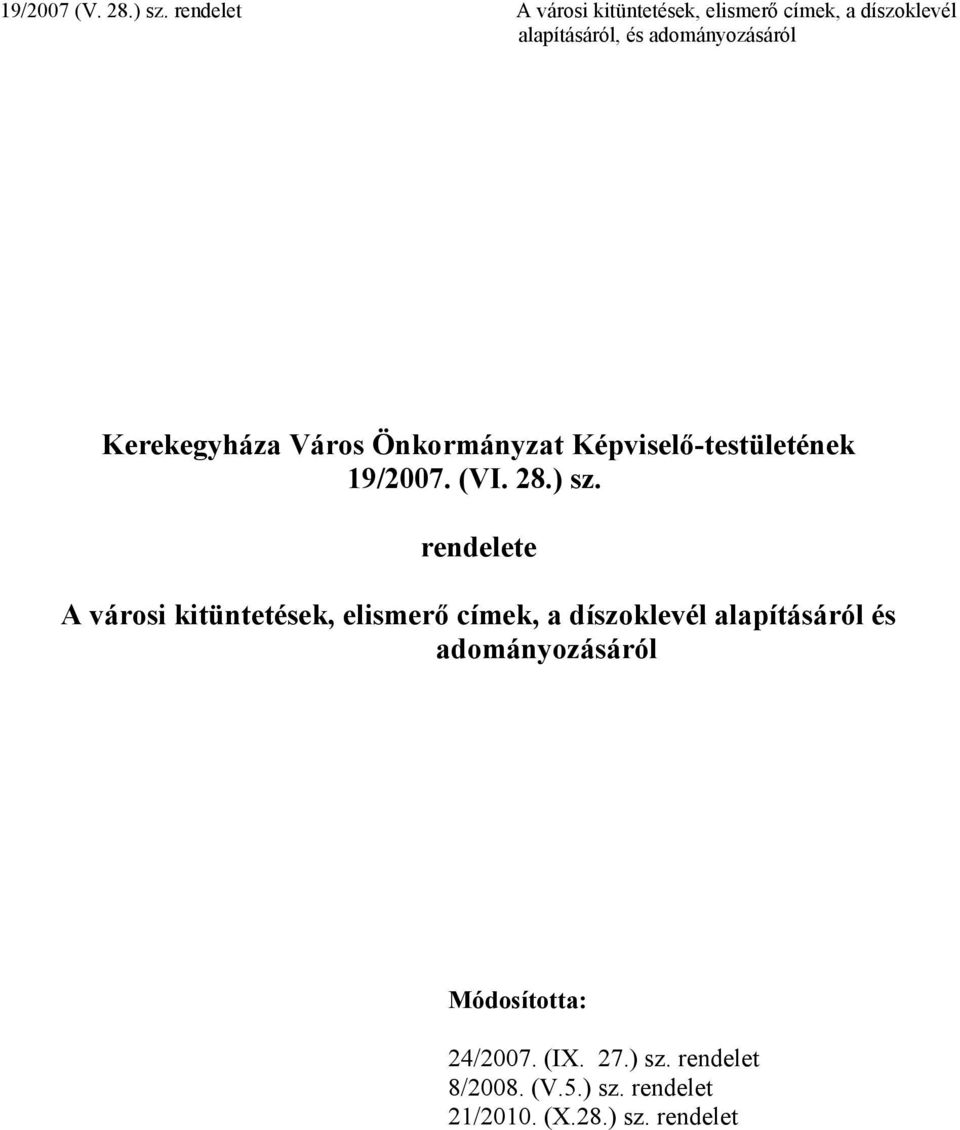 rendelete A városi kitüntetések, elismerő címek, a díszoklevél