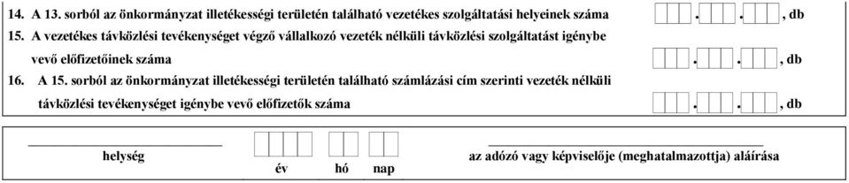 A vezetékes távközlési tevékenységet végző vállalkozó vezeték nélküli távközlési szolgáltatást igénybe