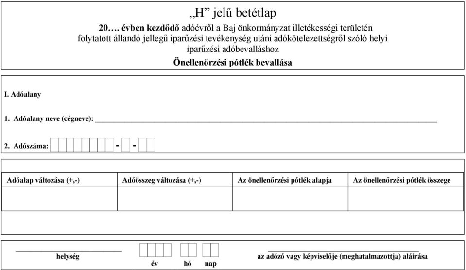 Adószáma: - - Adóalap változása (+,-) Adóösszeg